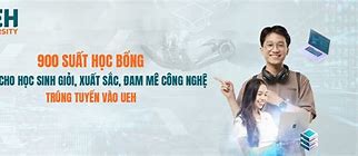 Học Bổng Xuất Sắc Ueh Bao Nhiêu Tiền