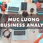 Học Business Analyst Ở Fpt Lương Bao Nhiêu Một Tháng